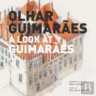 Olhar Guimarães / A look at Guimarães