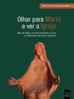 Bertrand.pt - Olhar para Maria e ver a Igreja