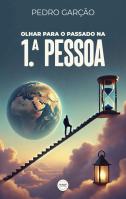 Olhar para o Passado na 1.ª Pessoa
