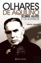 Olhares de Aquilino sobre Alvite e os Alvitanos
