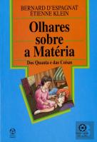 Olhares sobre a Matéria - dos Quanta e das Coisas