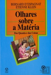 Olhares sobre a Matéria - dos Quanta e das Coisas
