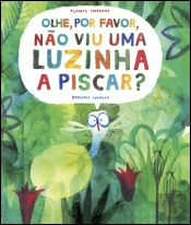 Olhe, Por Favor, não Viu uma Luzinha a Piscar?