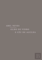 Olho de Vidro e Céu de Agulha