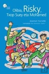 Olibia, Risky, Txop Suey Eta Mohamed