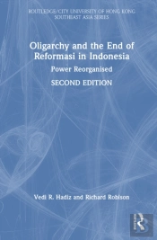 Oligarchy And The End Of Reformasi In Indonesia