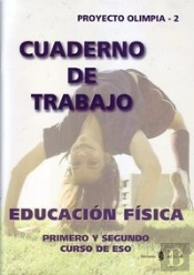Olimpia-2. Educación Física. Primero Y Segundo Cursos De Eso. Cuaderno De Trabajo