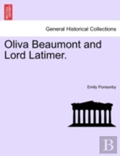 Oliva Beaumont And Lord Latimer.