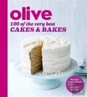 Olive: 100 Of The Very Best Cakes And Bakes