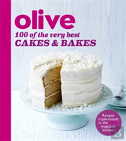 Bertrand.pt - Olive: 100 Of The Very Best Cakes And Bakes