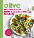 Olive: 100 Of The Very Best Quick Healthy Meals