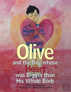 Bertrand.pt - Olive And The Boy Whose Heart Was Bigger Than His Whole Body