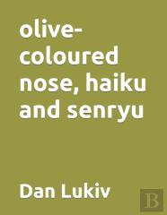 Olive-Coloured Nose, Haiku And Senryu