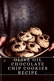 Olive Oil Chocolate Chip Cookies Recipe