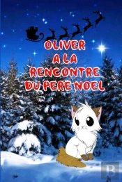 Oliver À La Rencontre Du Père Noël