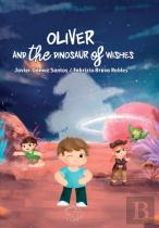 Oliver And The Dinosaur Of Wishes