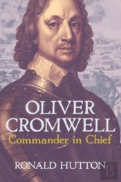 Oliver Cromwell: Commander In Chief