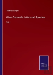 Oliver Cromwell'S Letters And Speeches