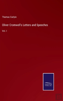Bertrand.pt - Oliver Cromwell'S Letters And Speeches