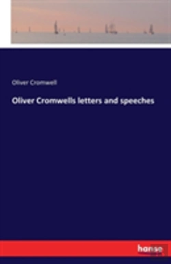 Bertrand.pt - Oliver Cromwells Letters And Speeches