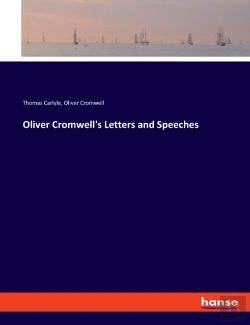Bertrand.pt - Oliver Cromwell'S Letters And Speeches