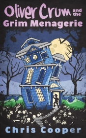Oliver Crum And The Grim Menagerie
