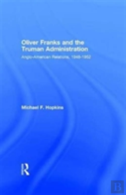 Bertrand.pt - Oliver Franks And The Truman Administration