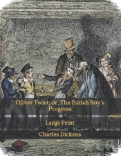Oliver Twist; Or, The Parish Boy'S Progress