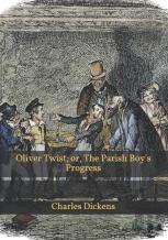 Oliver Twist; Or, The Parish Boy'S Progress