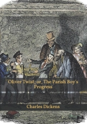Oliver Twist; Or, The Parish Boy'S Progress
