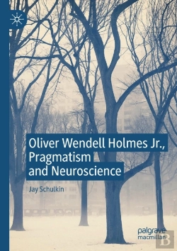 Bertrand.pt - Oliver Wendell Holmes Jr., Pragmatism And Neuroscience
