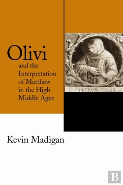Bertrand.pt - Olivi And The Interpretation Of Matthew In The High Middle Ages