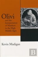 Olivi And The Interpretation Of Matthew In The High Middle Ages