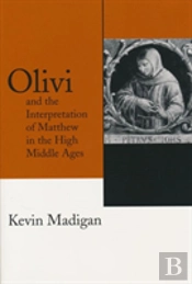 Olivi And The Interpretation Of Matthew In The High Middle Ages