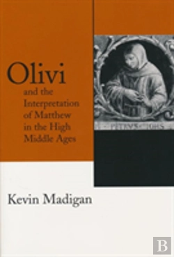 Bertrand.pt - Olivi And The Interpretation Of Matthew In The High Middle Ages