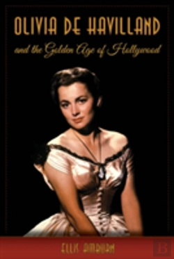 Bertrand.pt - Olivia De Havilland And The Golden Age Of Hollywood