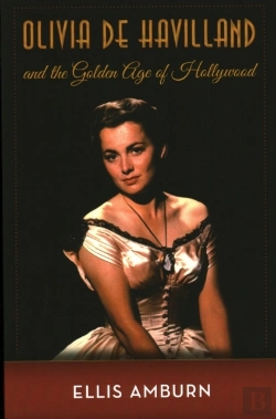 Bertrand.pt - Olivia De Havilland And The Golden Age Of Hollywood