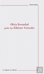 Olivia Rosenthal Parle Des Éditions Verticales