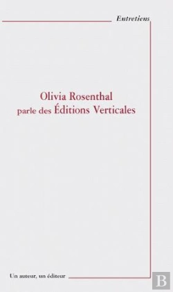 Bertrand.pt - Olivia Rosenthal Parle Des Éditions Verticales