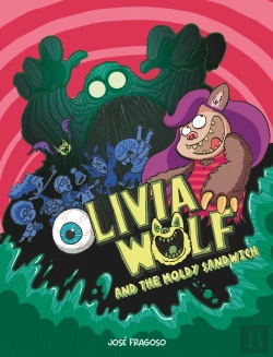 Bertrand.pt - Olivia Wolf And The Moldy Sandwich