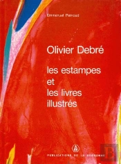 Olivier Debre. Les Estampes Et Les Livres Illustres