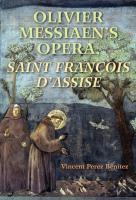 Olivier Messiaen'S Opera, Saint Francois D'Assise