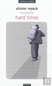 Olivier Noack Raconte Hard Times