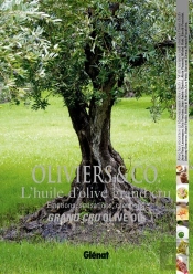 Oliviers & Co ; L'Huile D'Olive Grand Cru ; Émotions, Sensations, Créations