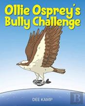 Ollie Osprey'S Bully Challenge