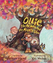 Ollie, The Acorn, And The Mighty Idea