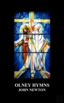 Bertrand.pt - Olney Hymns In Three Books; Book I On Select Texts Of Scripture; Book Ii On Occasional Subjects; Book Iii On The Rise, Progress, Changes, And Comforts Of The Spiritual Life