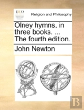 Olney Hymns, In Three Books. ... The Fou