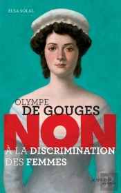 Olympe De Gouges ; Non À La Discrimination Des Femmes