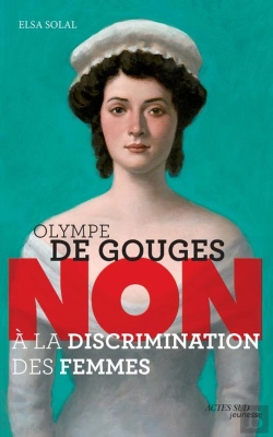 Bertrand.pt - Olympe De Gouges ; Non À La Discrimination Des Femmes